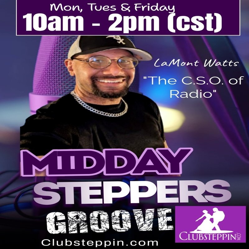 LaMont Watts – Midday Steppers Groove Mon, Tues & Friday